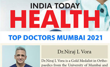 For the 7th Year in a Row - Dr Niraj Vora Voted India Today’s Top Joint Replacement Surgeons in Mumbai 2021